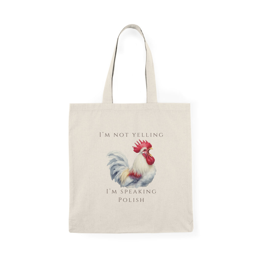 Crowing Rooster Tote Bag | "I'm Not Yelling, I’m Speaking Polish" | Funny Polish Identity Tote | Polish Canadian Heritage Gift